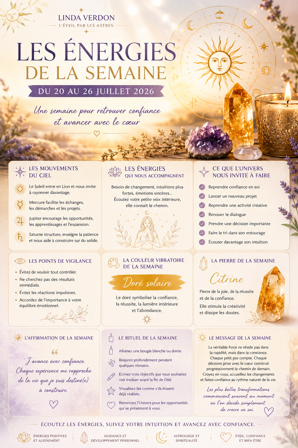 Explorez les énergies de la semaine du 20 au 26 juillet 2026 grâce à une analyse des influences astrologiques, des conseils spirituels, une pierre, une couleur vibratoire, une affirmation positive et un rituel pour vous accompagner.