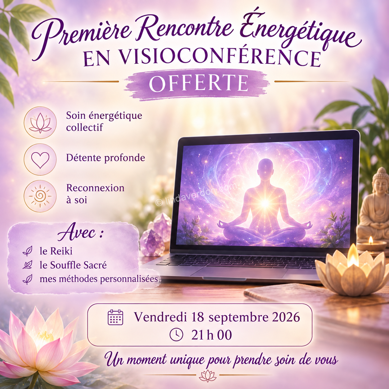 Participez à une rencontre énergétique en visioconférence offerte. Un soin collectif en direct pour favoriser la détente, le bien-être et la reconnexion à soi dans un espace de bienveillance.